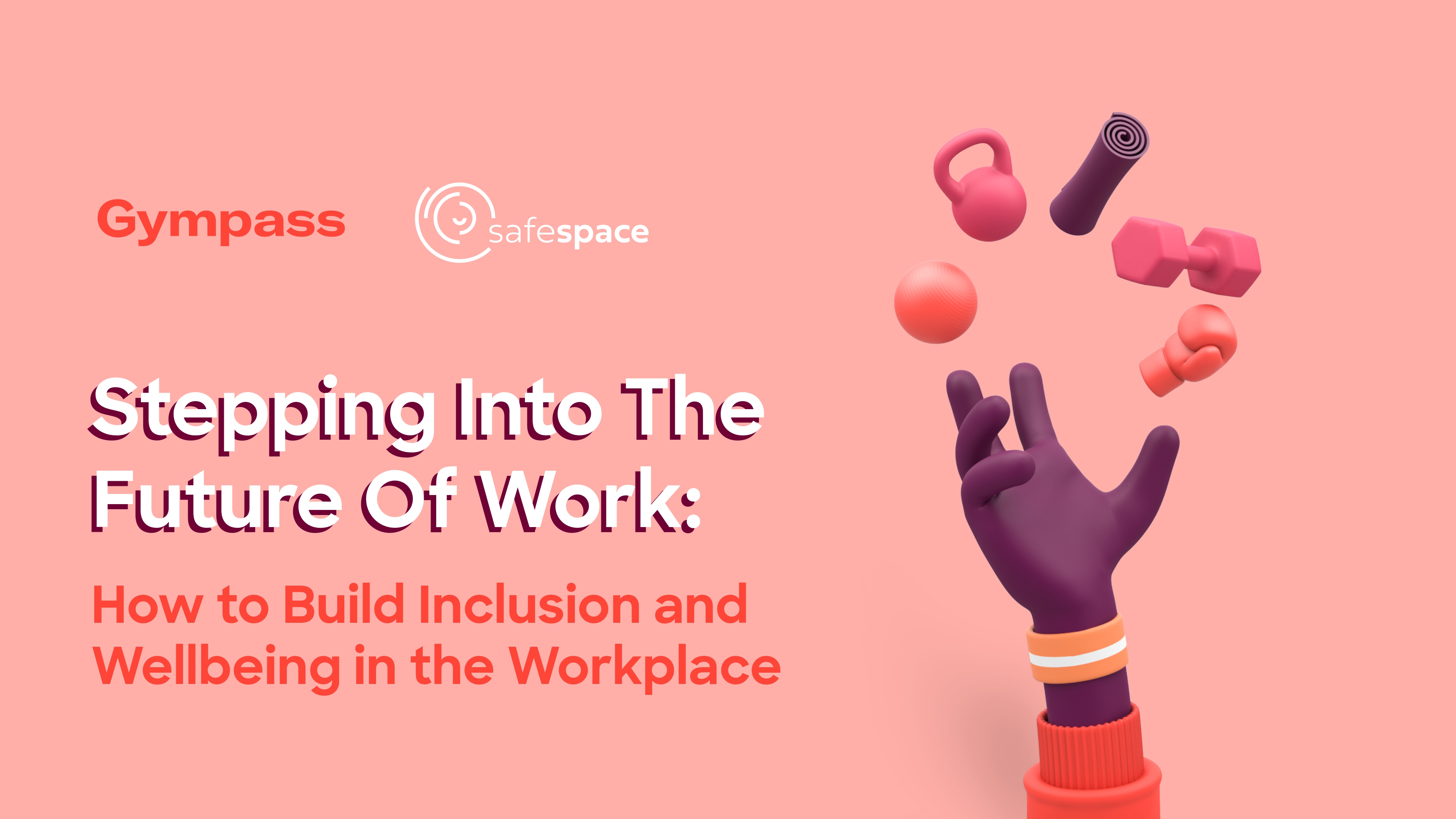 Stepping Into The Future Of Work: How to Build Inclusion and Wellbeing in the Workplace