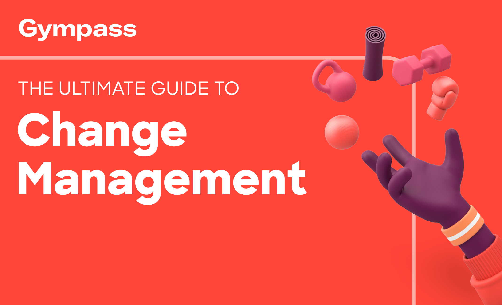 The ultimate guide to change management